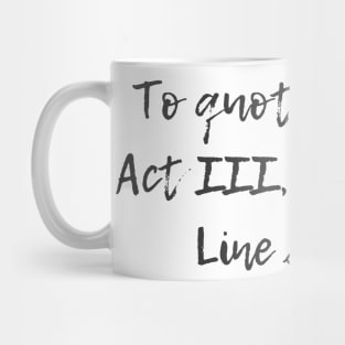 To Quote Hamlet Mug